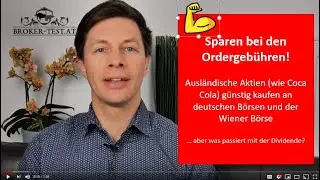 Ausl&auml;ndische Aktien g&uuml;nstig kaufen: Standardwerte an deutschen B&ouml;rsen oder Wiener B&ouml;rse kaufen