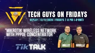 MikroTik Wireless Network with PPPoE Concentrator (Eng) | Tech Guys on Fridays | Replay 12/11/2020