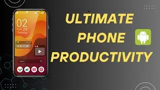 Top Android Productivity Tips: Get More Done On Your Phone!