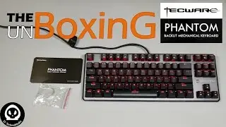 [Unboxing] Tecware Phantom Mech. Gaming Keyboard