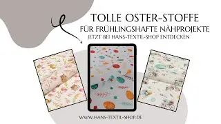 Tolle Osterstoffe f&uuml;r Fr&uuml;hlingshafte N&auml;hprojekte zu Ostern - jetzt bei Hans-Textil-Shop entdecken