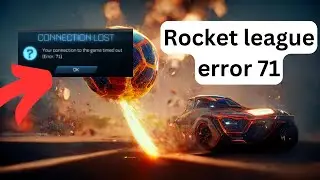 How to fix Rocket League error 71| Error 71 in Rocket League