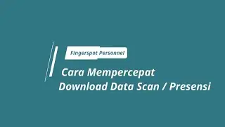Cara Mempercepat Proses Download Data Scan / Presensi Aplikasi Fingerspot Personnel