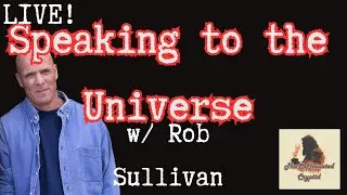 Speaking to the Universe w/ Rob Sullivan - The Caffeinated Cryptid