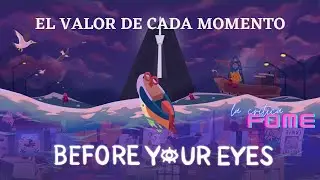 Before Your Eyes - El Valor de Cada Momento
