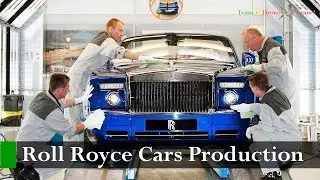 AUTO | Rolls Royce Cars Production - Manufacturing