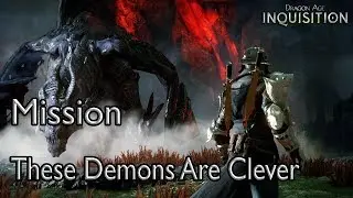 Dragon Age: Inquisition Mission These Demons Are Clever