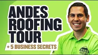 Andes Roofing Tour + 5 Business Secrets