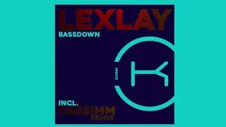 Lexlay - Bassdown (CASSIMM Remix) [Klaphouse Records]