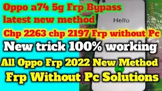 Oppo Chp2263 OPPO A74 5G (CPH2197) FRP Bypass Latest New Security Update 2022 || Oppo chp2263 a74 5g