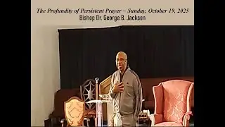 CFCF, Sunday, October 19, 2025 - Bishop Dr. George B. Jackson