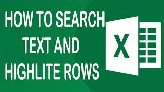 HOW TO SEARCH TEXT AND HIGHLITE ROWS IN EXCEL