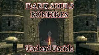 Dark Souls - Bonfires - Undead Parish - Ambient background Noise