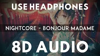 Nightcore - Bonjour Madame (Remix)(8D AUDIO)