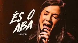 Nai Lopes - És o Aba (Ao Vivo)