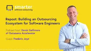 28. REPOST: Building an Outsourcing Ecosystem for Software Engineers with Fred (w/ Derek Gallimore)