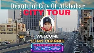 AL KHOBAR ~ CITY TOUR KINGDOM OF SAUDI ARABIA