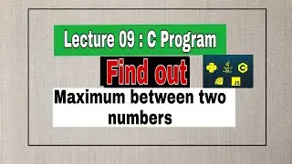 C programming : Maximum between two numbers ||  Bangla Tutorial