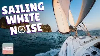 🌊 Sailing Sounds for Sleep | Relaxing Ocean & Sailboat Ambience 💤