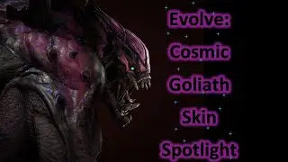 Evolve: Cosmic Goliath Skin Spotlight