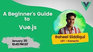 A Beginner's Guide to Vue.js - Raheel Siddiqui