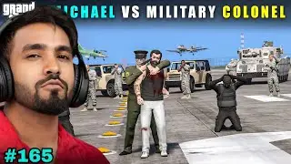 MICHAEL VS MILITARY COLONEL GTA 5 GAMEPLAY #165