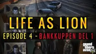YZN | GTA V RP - Life as Lion: Episode #4 - Bankkuppen Del 1