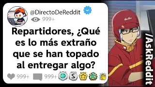 Repartidores: las entregas MÁS raras e incómodas que jamás olvidaron - Reddit Preguntas