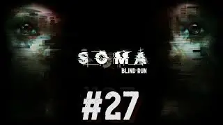 SOMA (ITA) - Blind run #27 - Bug.. aggirato