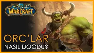 Warcraft Evrenindeki Orc'lar Nasıl Ortaya Çıktı?