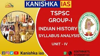 TSPSC Group - I Indian History Syllabus  Analysis Unit - 1V