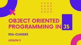 ES6 Classes (Lesson 5)