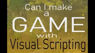 Can I make a game using ONLY Unity Visual Scripting?