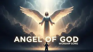 Angel of God: The worship song bringing hope to millions.