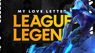 More Than Just A Game | My Love Letter to League of Legends | DEMO VERSION | DAWI