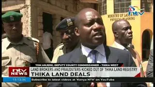 Land brokers and fraudsters kicked out of Thika land registry
