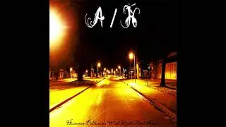 A/H - Humans Polluting With Light And Noise (Demo 2021)