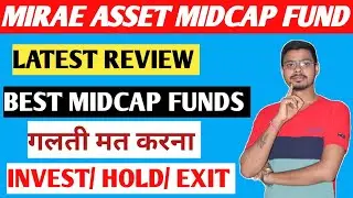 mirae asset midcap fund direct growth review!!