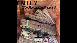LaRaw Da Press- Emily (Single)