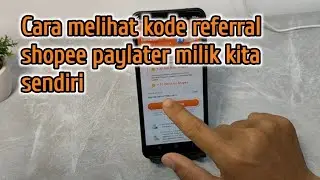 Cara melihat kode referral shopee paylater milik kita sendiri