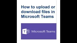 How to upload or download files in Microsoft Teams