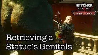 The Witcher 3: Blood and Wine - Retrieving a Statue&rsquo;s Genitals