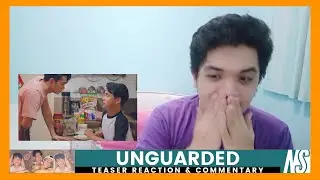 My Reaction and Commentary on Unguarded Teaser | BL
