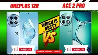 OnePlus 12R  vs OnePlus Ace 2 Pro FULL COMPARISON