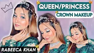 PRINCESS CROWN MAKEUP LOOK BY RABEECA KHAN💄👑