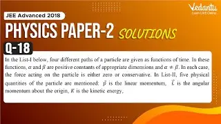 JEE Advanced 2018 Physics Solutions - Paper 2 (Q 18) | IIT JEE Physics | JEE Preparation | Vedantu