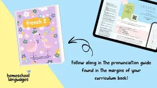 Practice your French pronunciation with Lesson 1 in Homeschool Languages French 2!