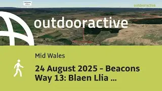 24 August 2025 - Beacons Way 13: Blaen Llia - Penwyllt at 08:16