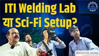 Advance ITI Welding Lab Tour | VR Simulation से सीखें Welding Practical | ITI Vlog