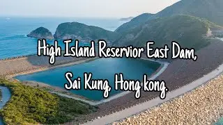 High Island Reservior East Dam, Sai Kung, Hong Kong Geopark || How To Get There.